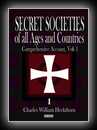 The Secret Societies of All Ages & Countries - A Comprehensive Account of Upwards of One Hundred and Sixty Secret Organizations